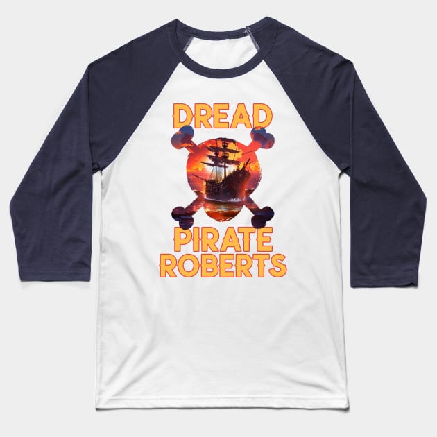 Dread Pirate Roberts Baseball T-Shirt by Space Cadet Tees